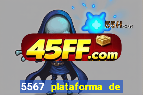 5567 plataforma de jogos login